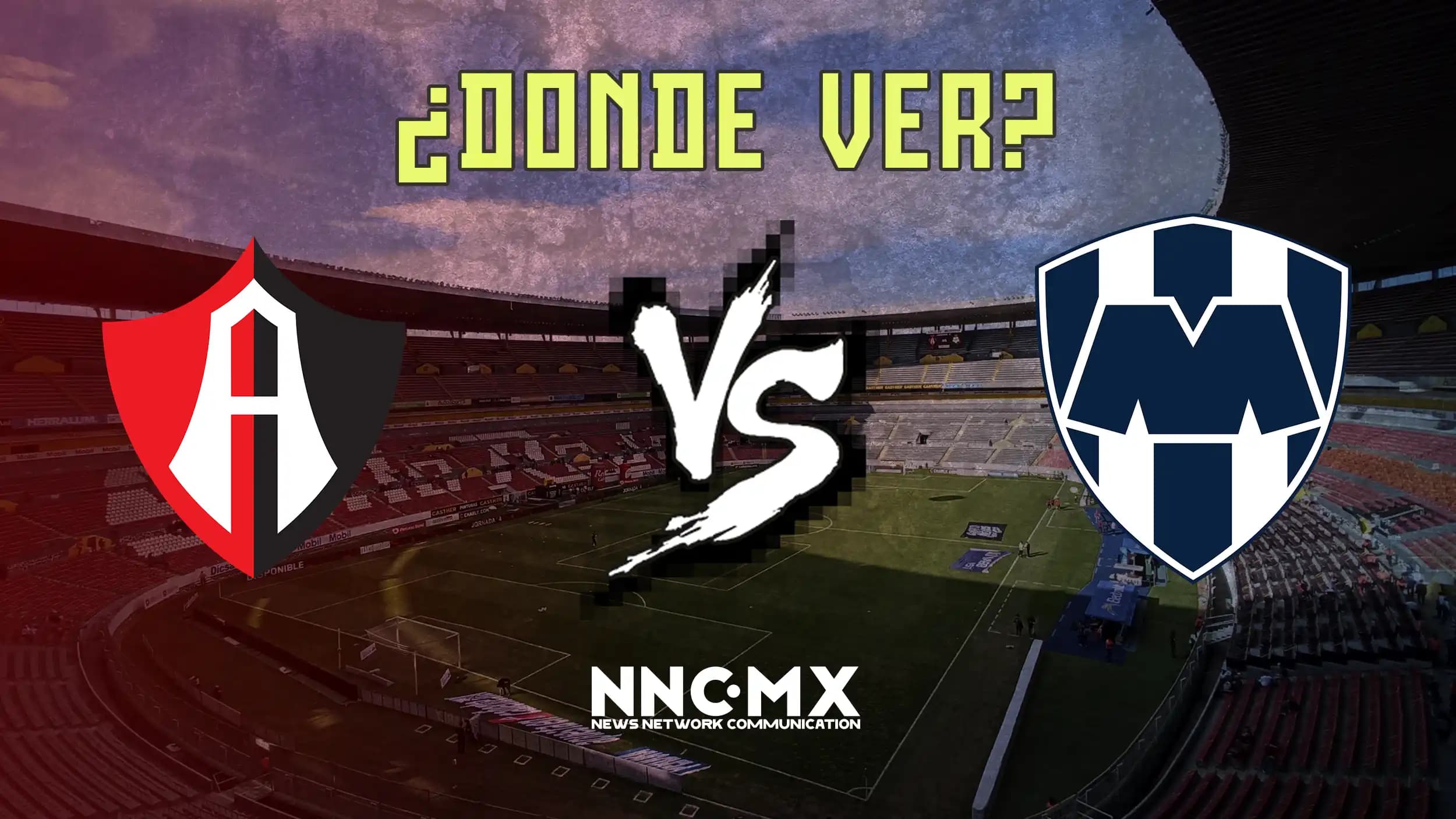 Atlas vs Monterrey: Horario, Dónde VER y Alineaciones — Jornada 14 Clausura 2026