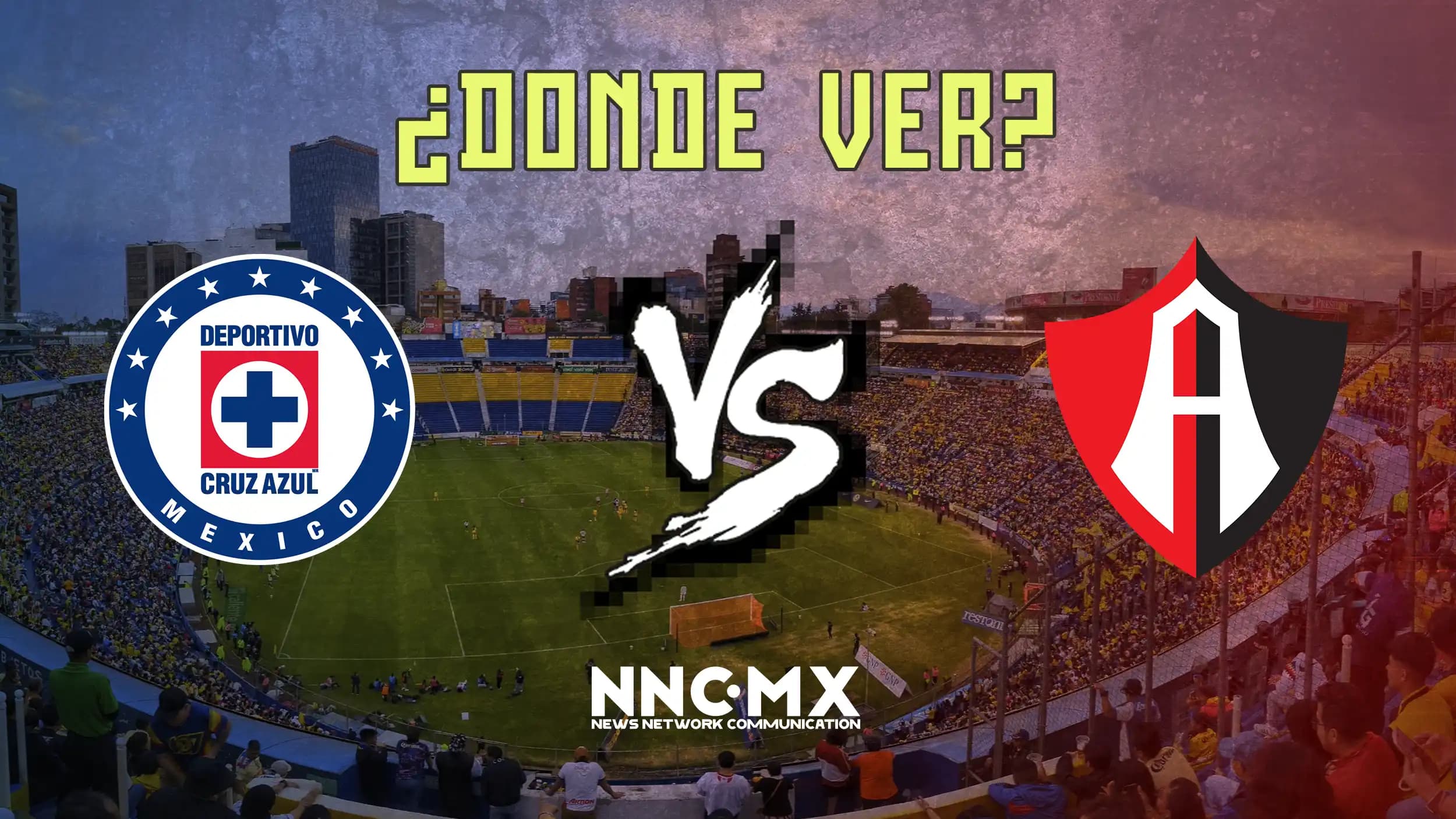 Cruz Azul vs Atlas: Horario, Dónde VER y Alineaciones — Cuartos de Final Clausura 2026