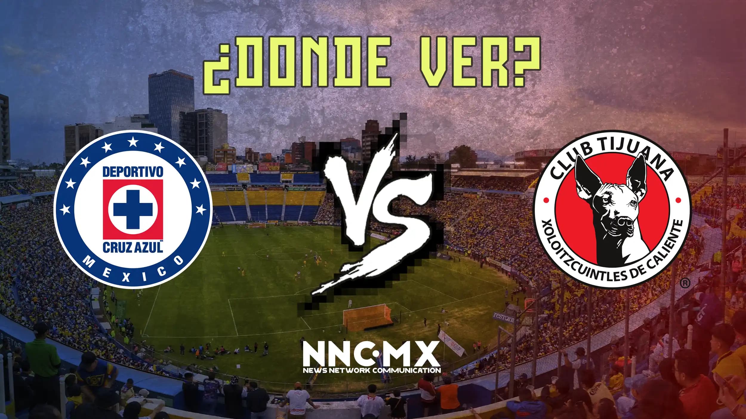 Cruz Azul vs Tijuana: Horario, Dónde VER y Alineaciones — Jornada 15 Clausura 2026