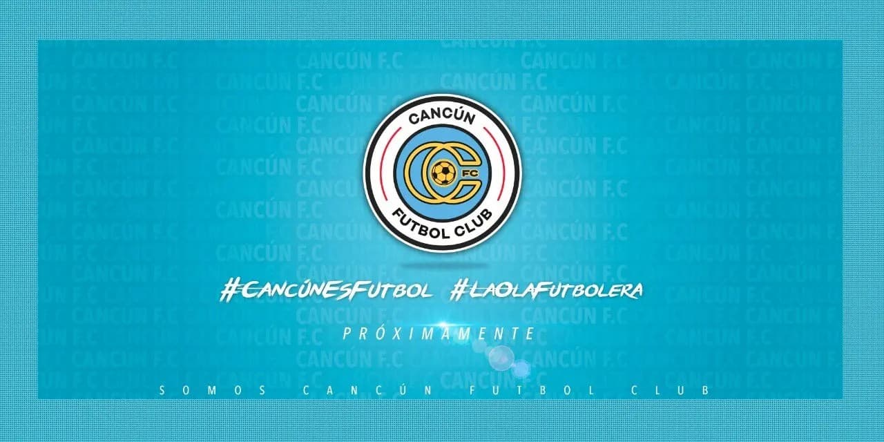 Atlético Morelia y Cancún FC nacen en la Liga de Expansión; Atlante regresa a CDMX