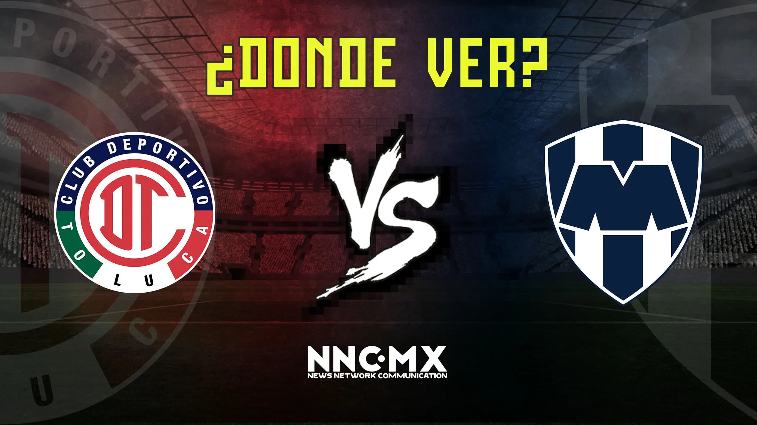 Toluca vs Monterrey: Previa de la Semifinal de Ida del Apertura 2025