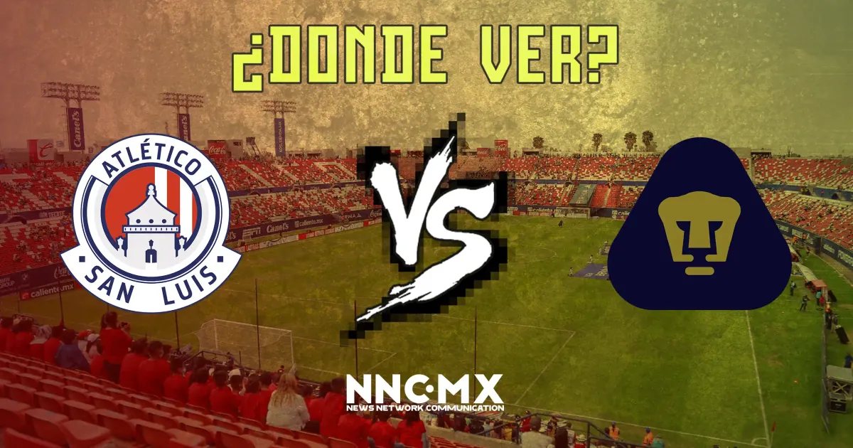 San Luis vs U.N.A.M. - Pumas: Horario, Dónde VER y Alineaciones — Jornada 15 Clausura 2026