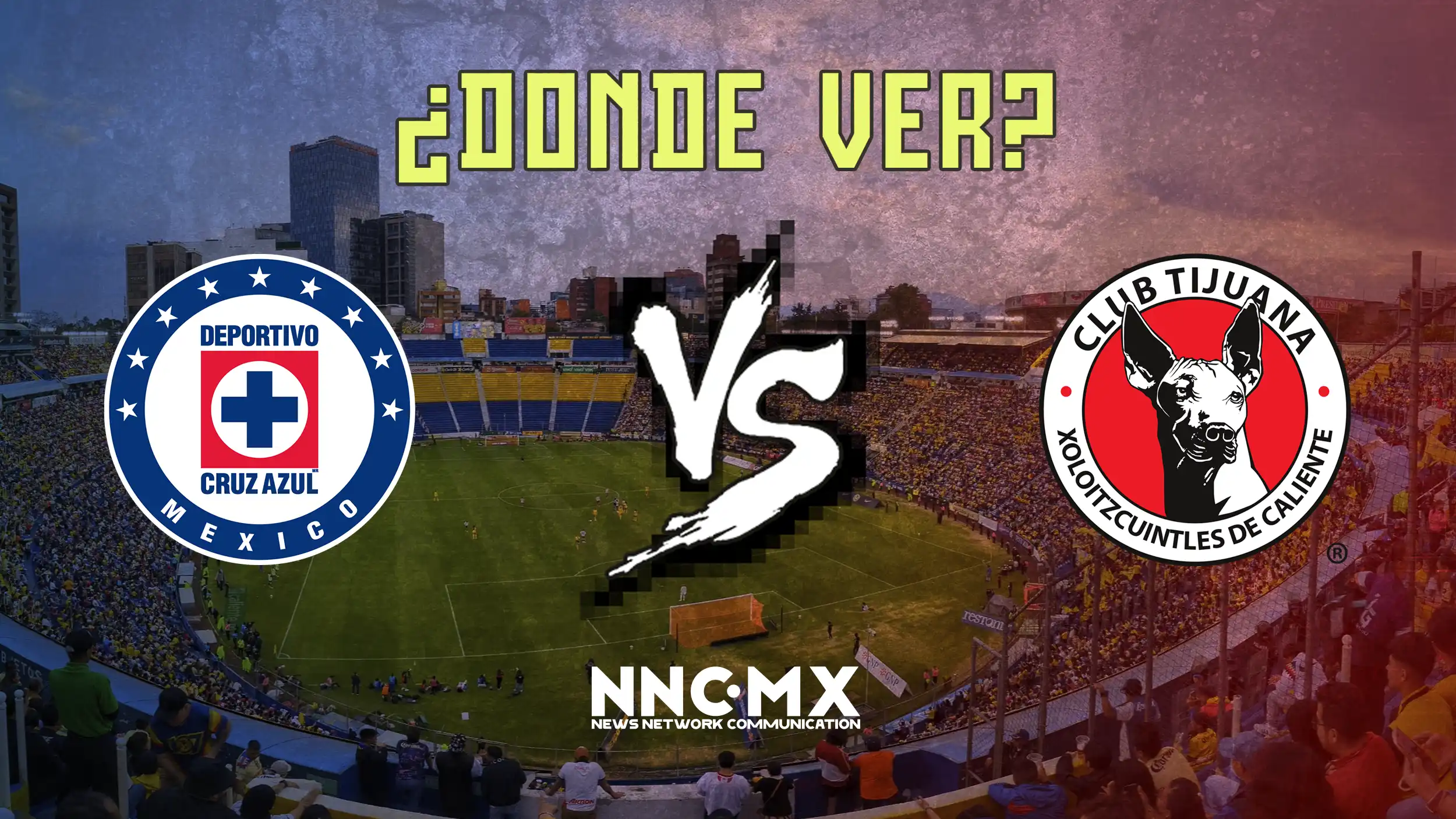 Cruz Azul vs Tijuana: Horario, Dónde VER y Alineaciones — Jornada 15 Clausura 2026