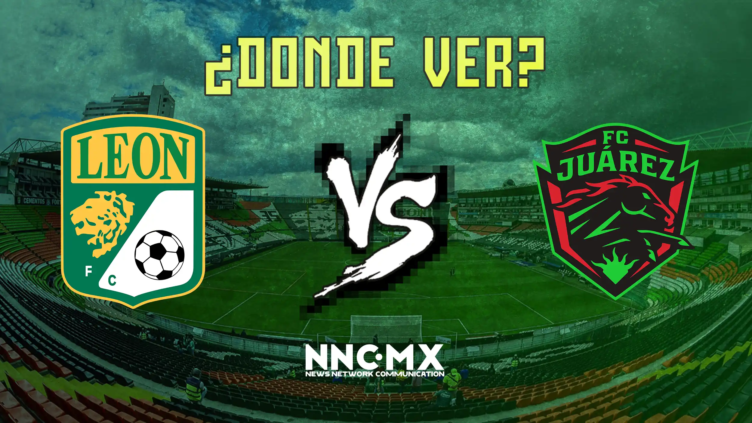 Leon vs Juarez: Horario, Dónde VER y Alineaciones — Jornada 15 Clausura 2026