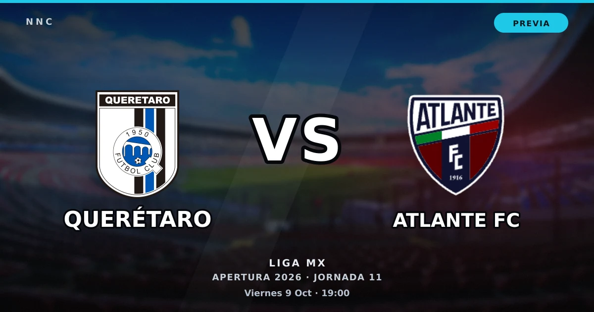 Club Queretaro vs Atlante FC: horario y previa de la Jornada 11 del Apertura 2026